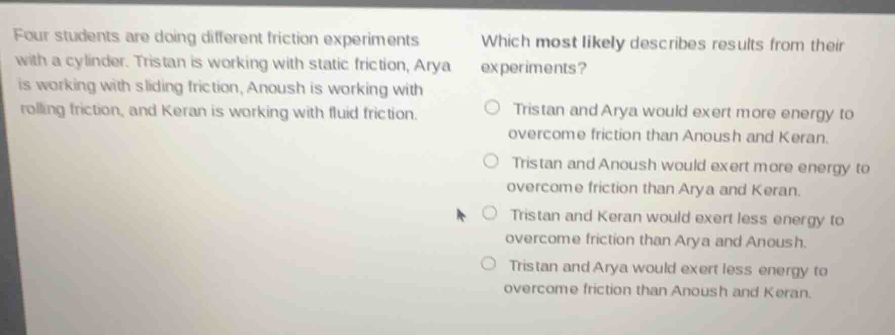 four students are doing different friction experiments with a cylinder.…