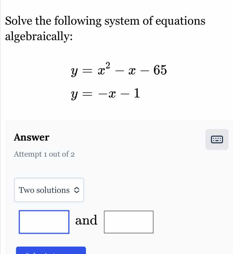solve the following system of equations algebraically: y = x² - x - 65 …