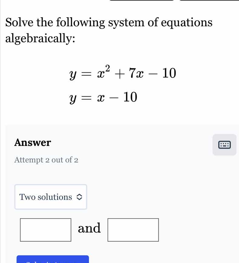solve the following system of equations algebraically: $y = x^2 + 7x - …