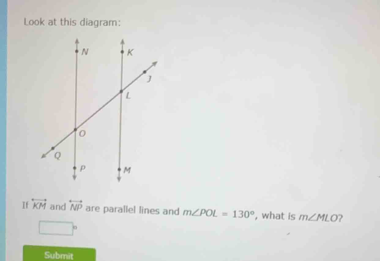 look at this diagram: diagram of lines km, np (parallel) and transversa…