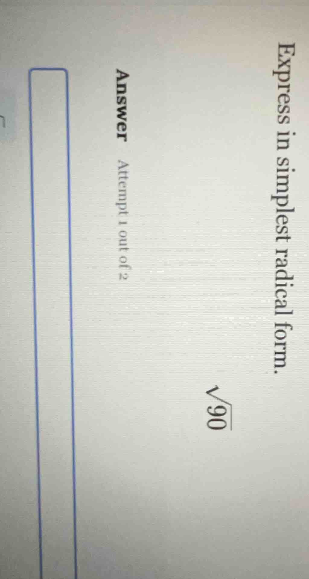 express in simplest radical form. \\(\\sqrt{90}\\) answer attempt 1 out…