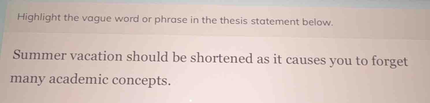 highlight the vague word or phrase in the thesis statement below. summe…