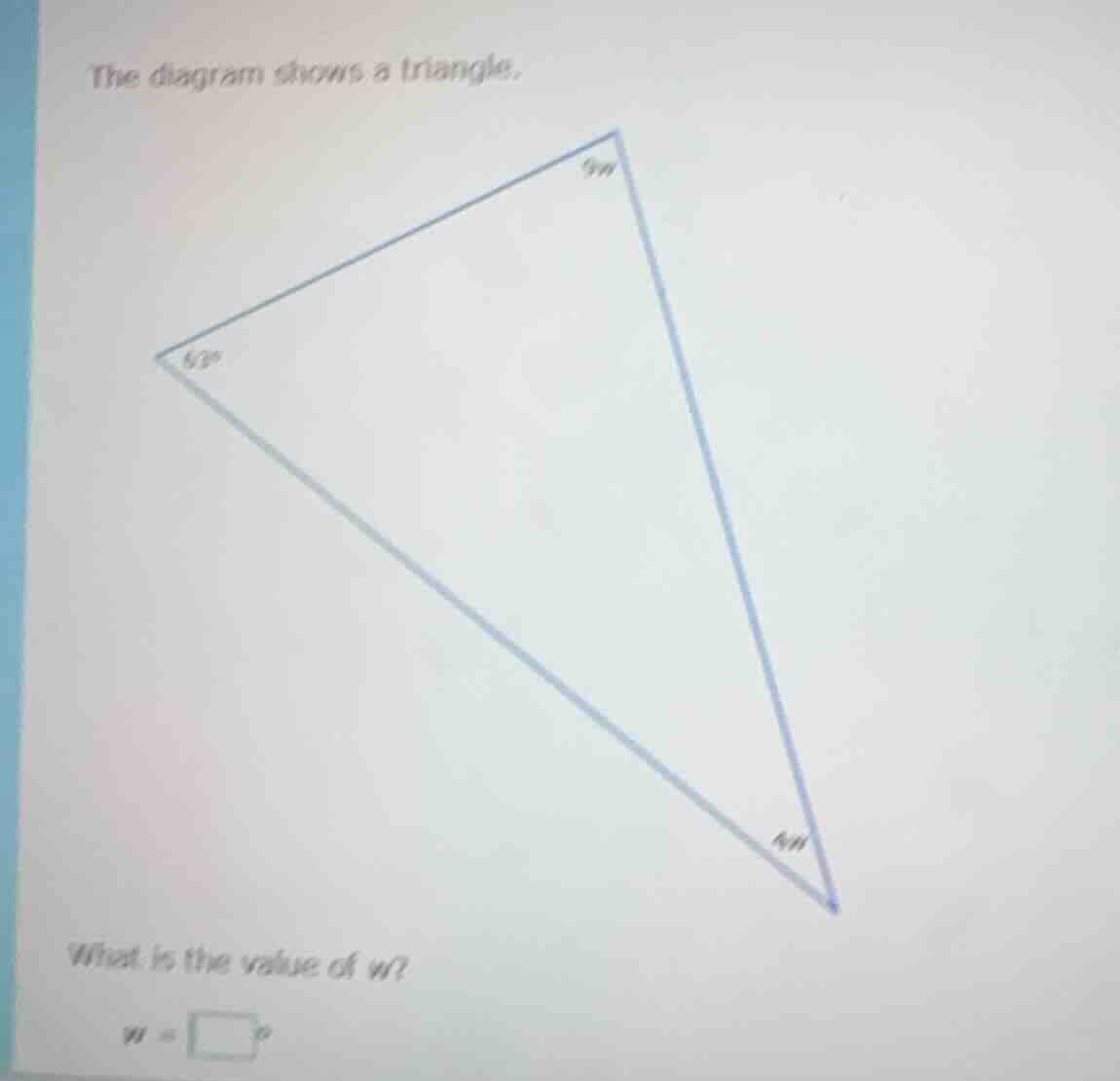 the diagram shows a triangle. what is the value of ( w )? ( w = square^…