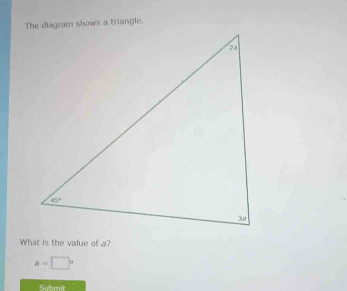 the diagram shows a triangle. what is the value of a? $a = \\square^\\c…