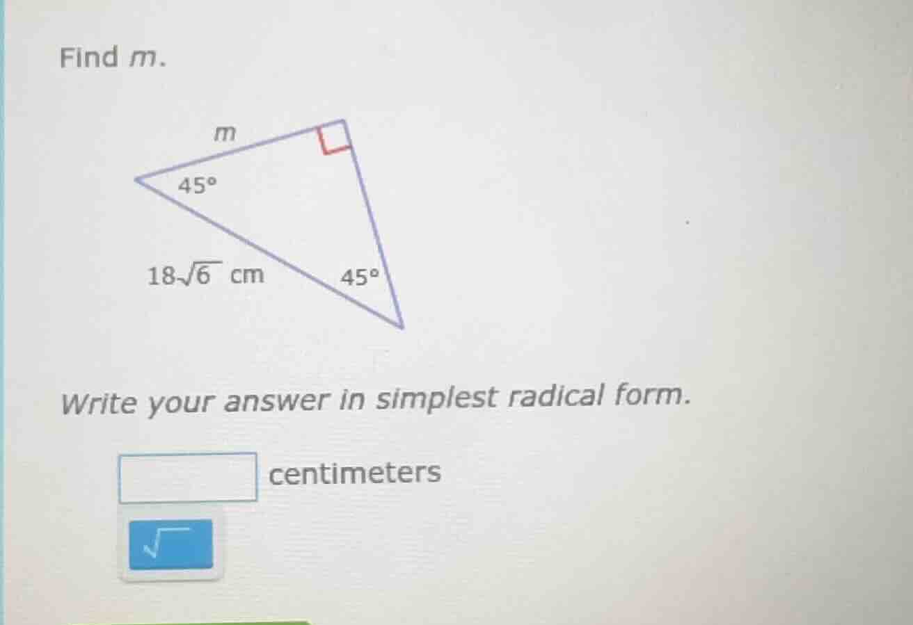 find m. triangle with right angle, two 45° angles, hypotenuse 18√6 cm, …