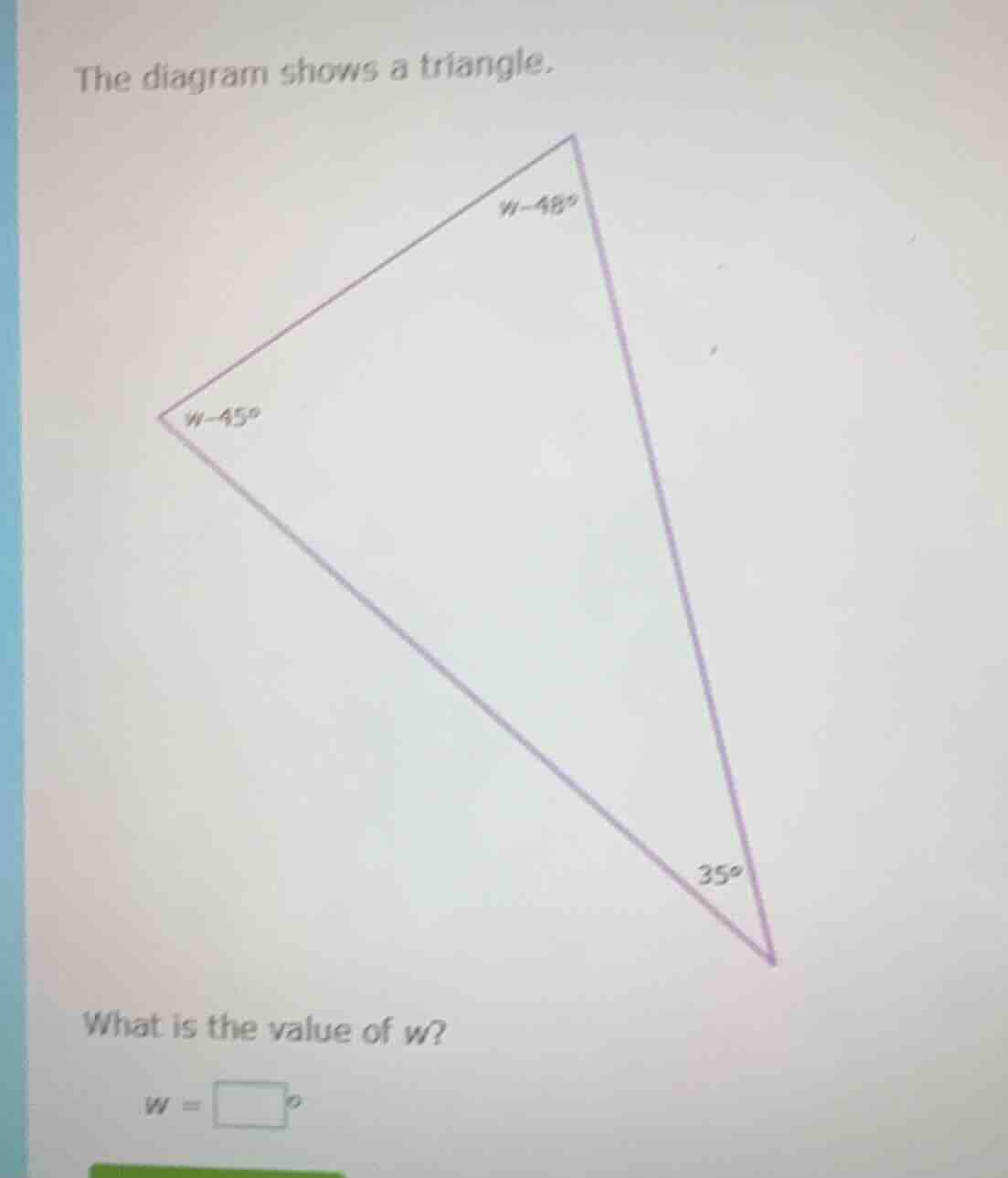 the diagram shows a triangle. what is the value of w? w = \\boxed{}^\\c…
