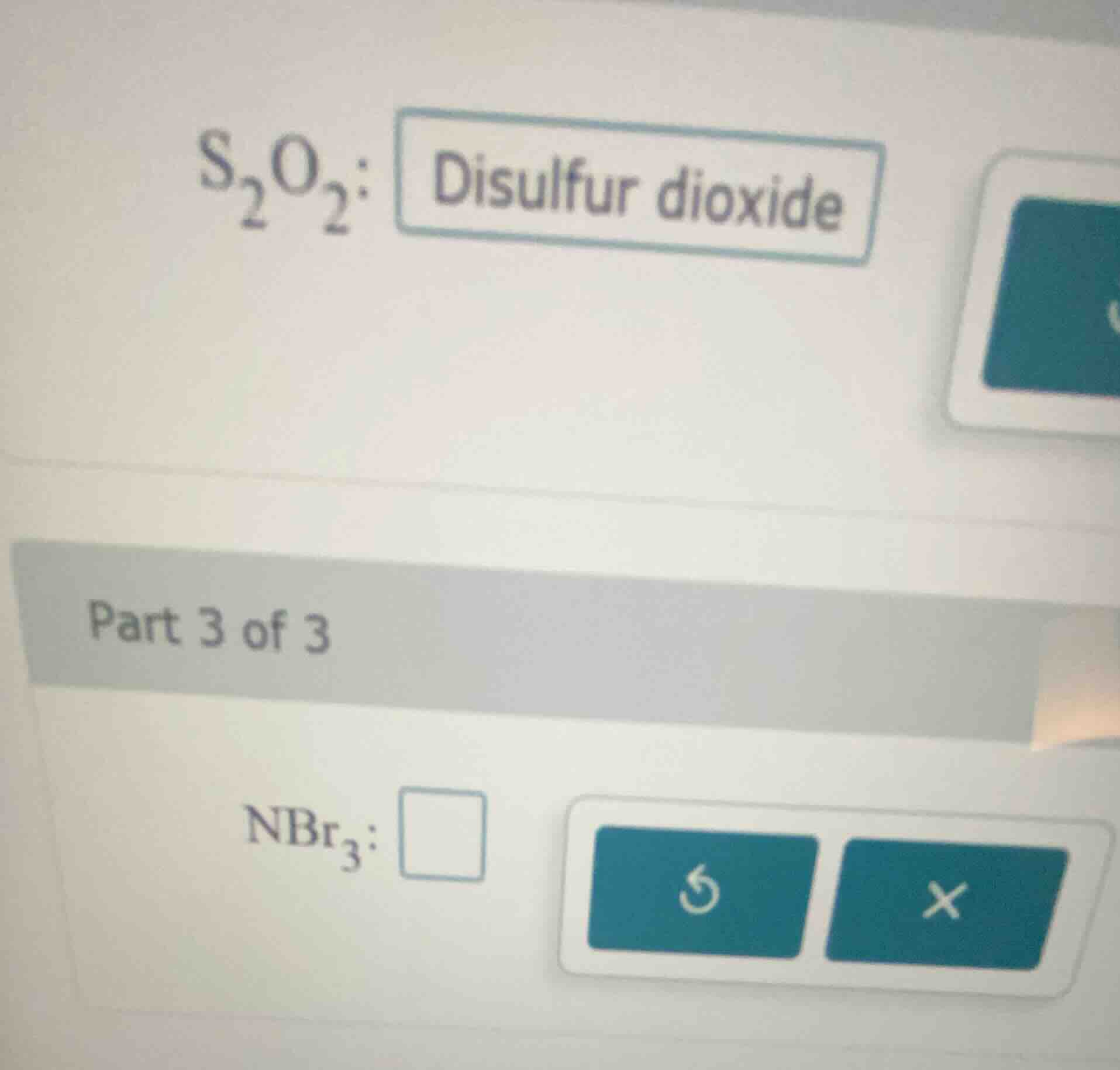 s₂o₂: disulfur dioxide part 3 of 3 nbr₃: