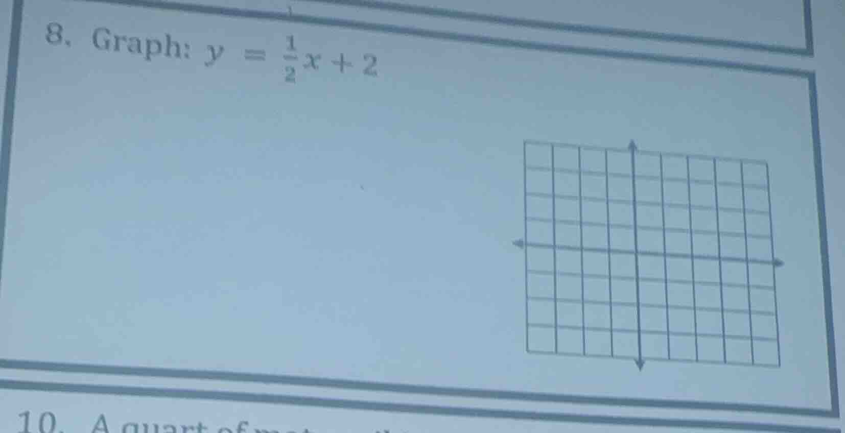 8. graph: $y = \\frac{1}{2}x + 2$