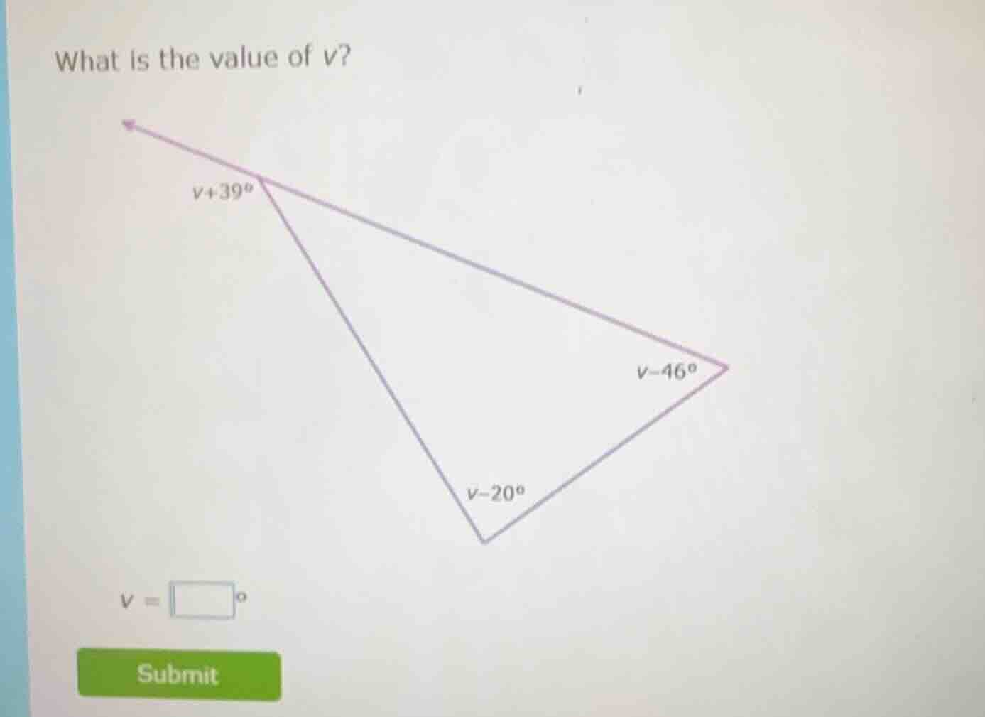 what is the value of v? there is a triangle with two angles labeled as …