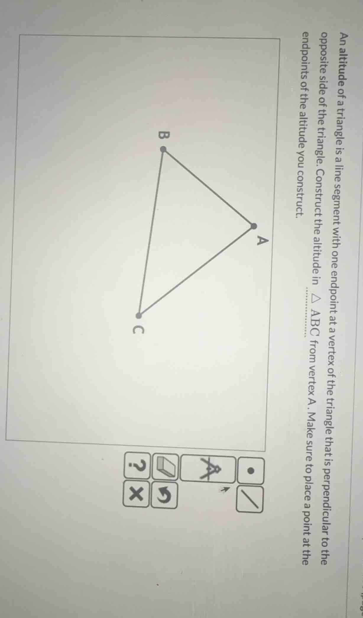 an altitude of a triangle is a line segment with one endpoint at a vert…