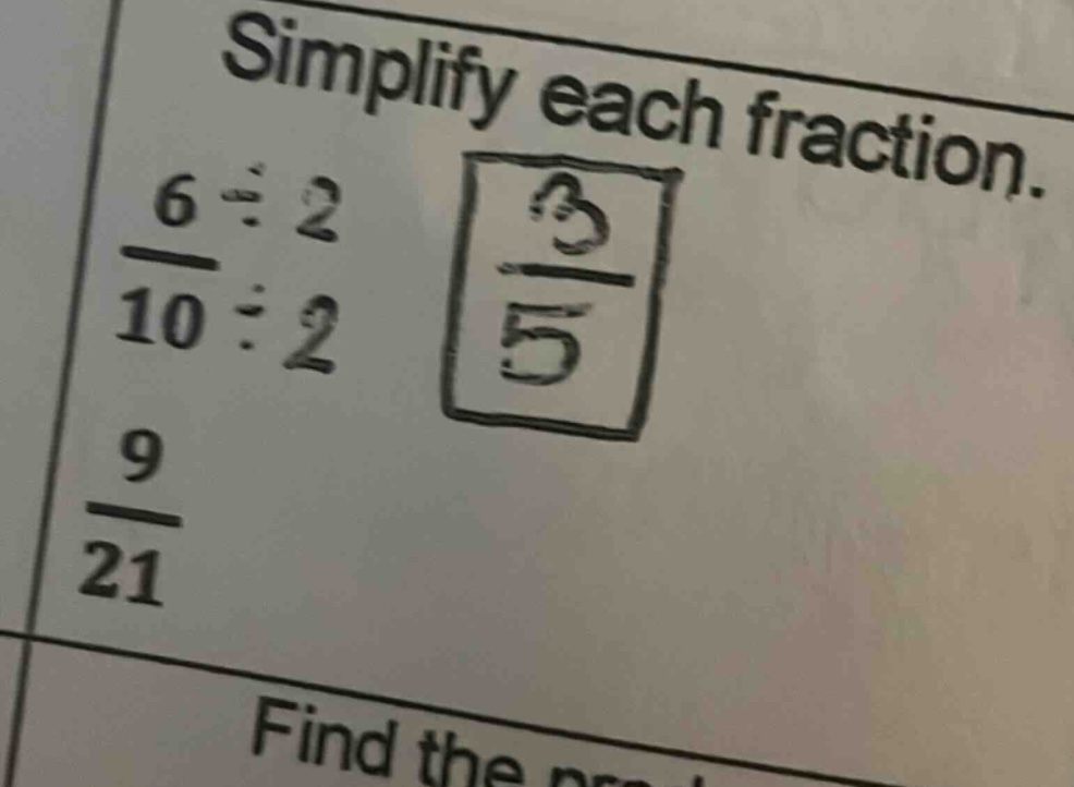 simplify each fraction. \\(\frac{6}{10}\\) \\(\\div 2\\) \\(\\div 2\\) …