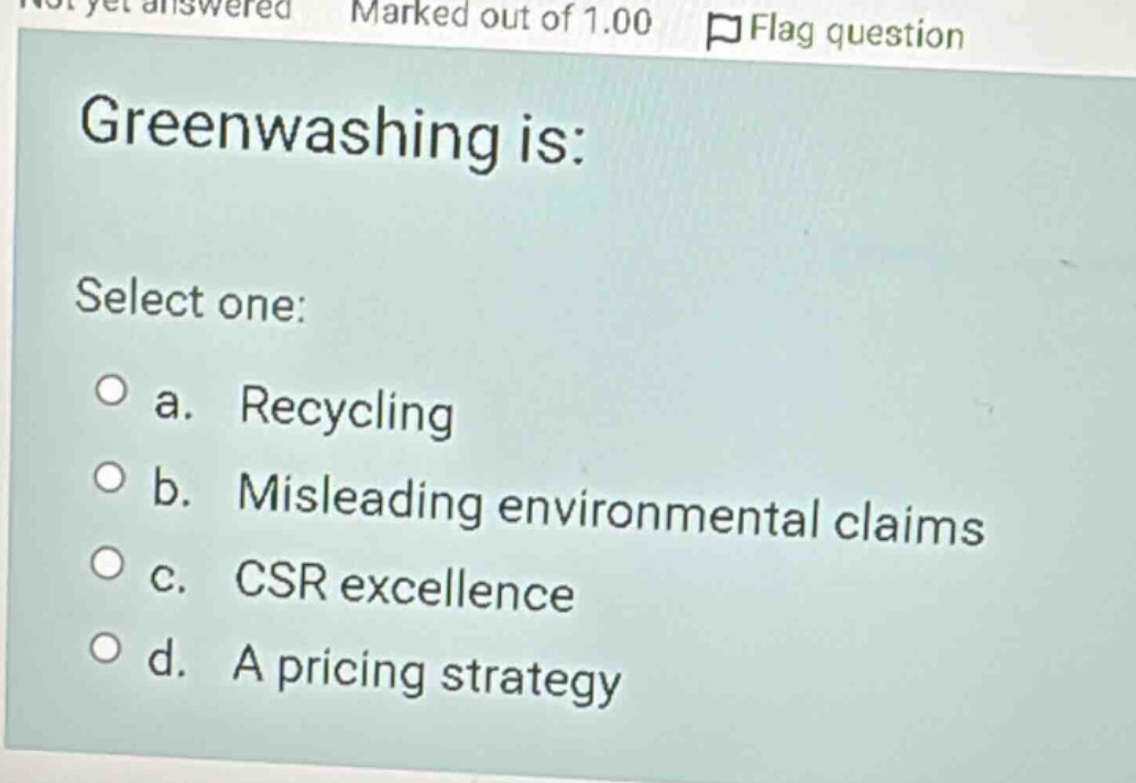 not yet answered marked out of 1.00 flag question greenwashing is: sele…