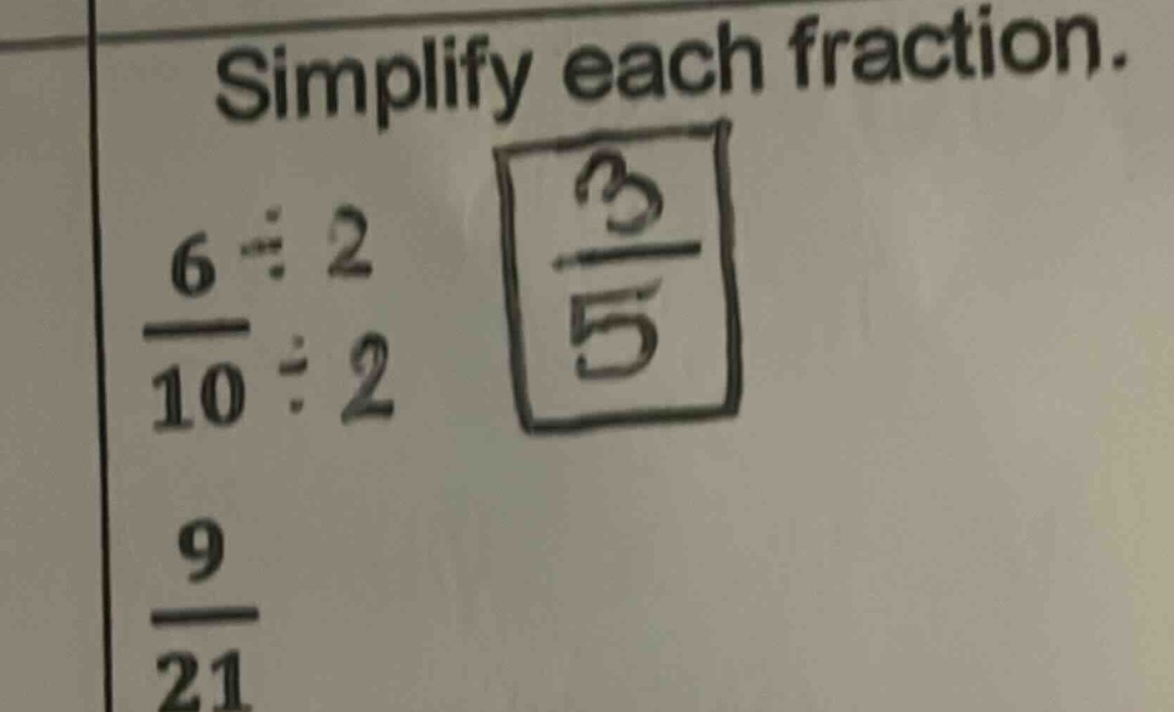 simplify each fraction. \\frac{6}{10} \\begin{matrix} \\div 2 \\\\ \\di…