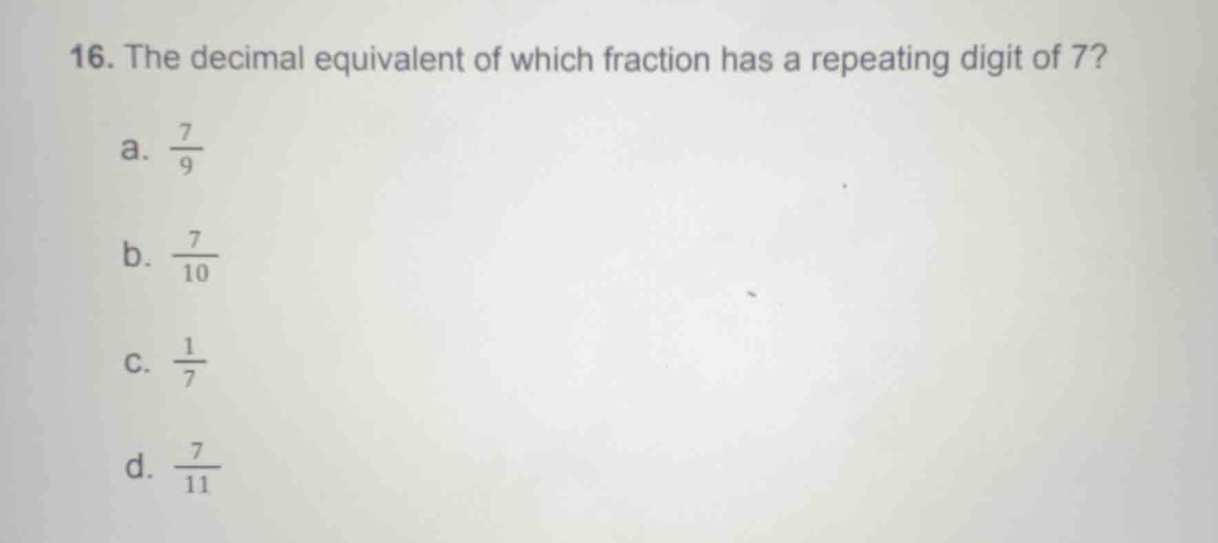 16. the decimal equivalent of which fraction has a repeating digit of 7…