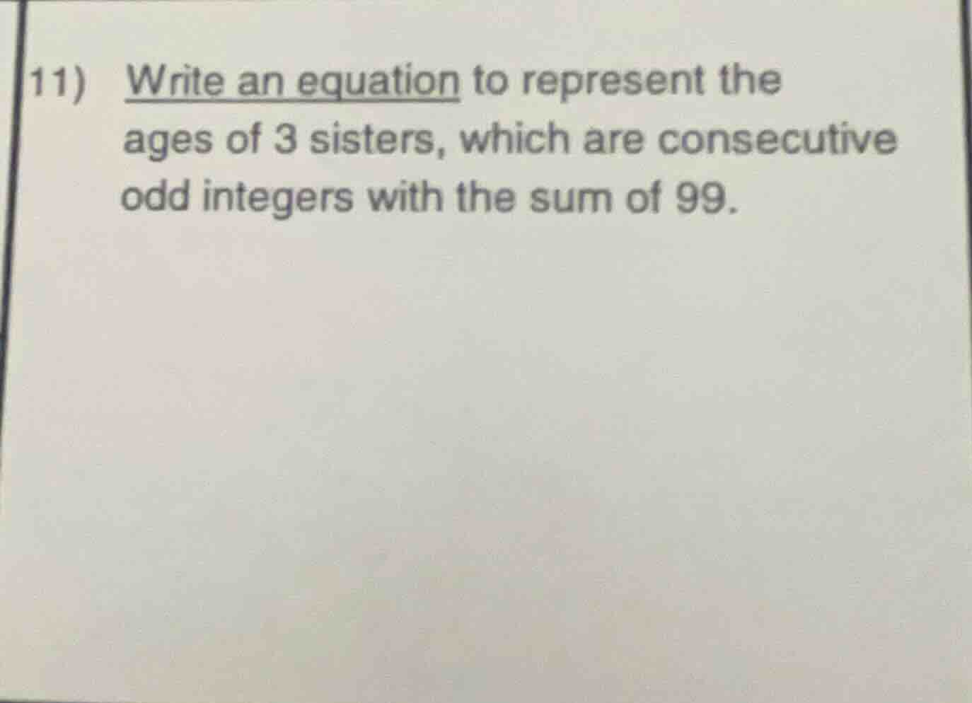 11) write an equation to represent the ages of 3 sisters, which are con…