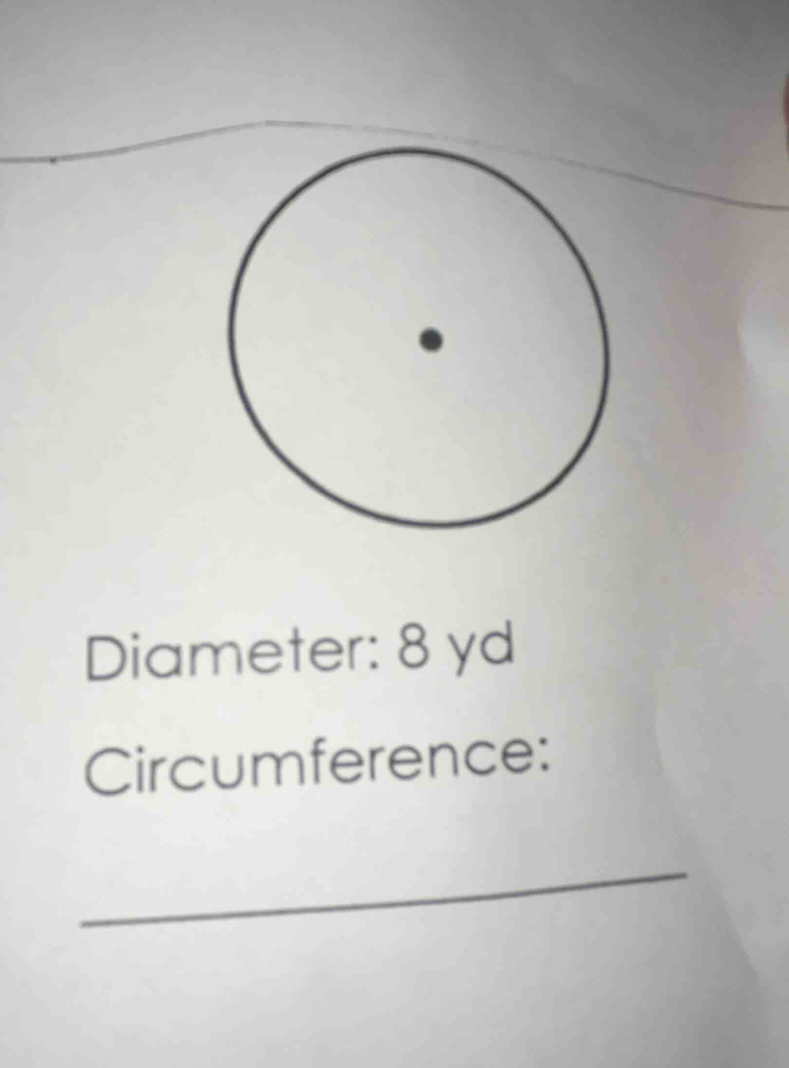 diameter: 8 yd circumference: