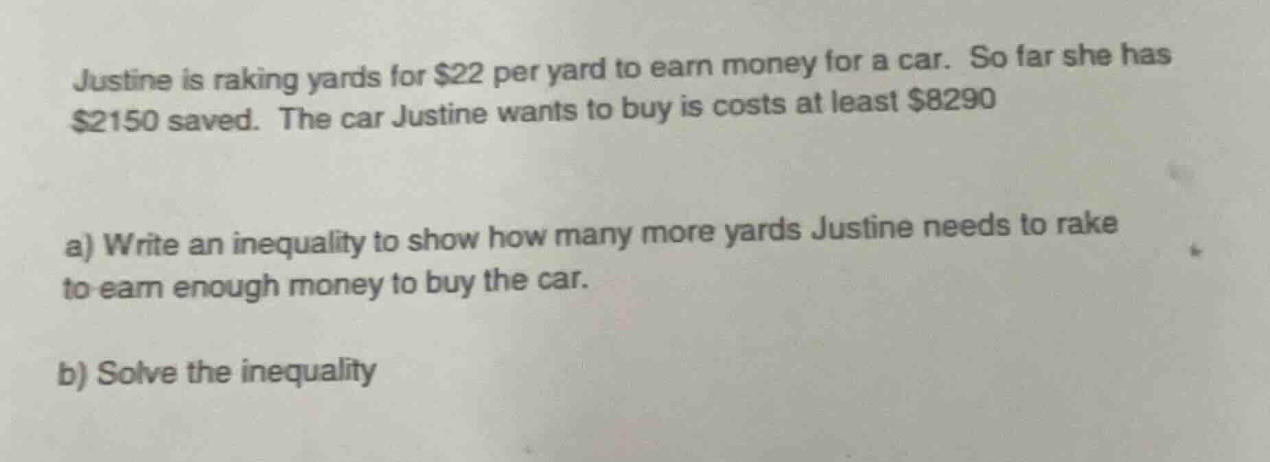 justine is raking yards for $22 per yard to earn money for a car. so fa…
