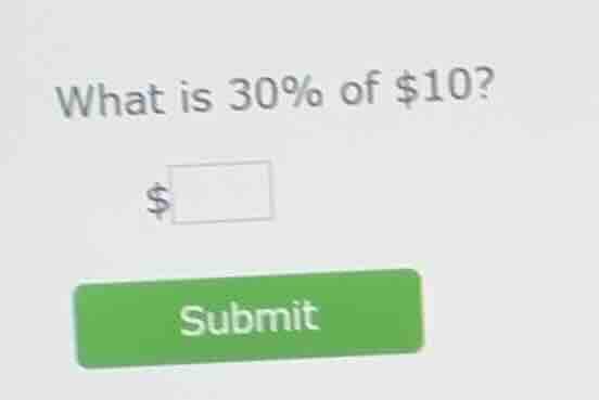 what is 30% of $10? $ submit