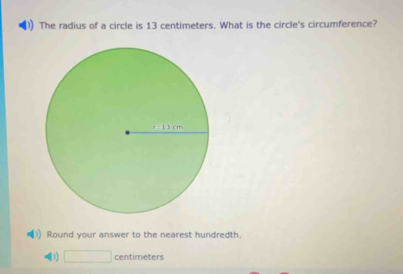 the radius of a circle is 13 centimeters. what is the circles circumfer…