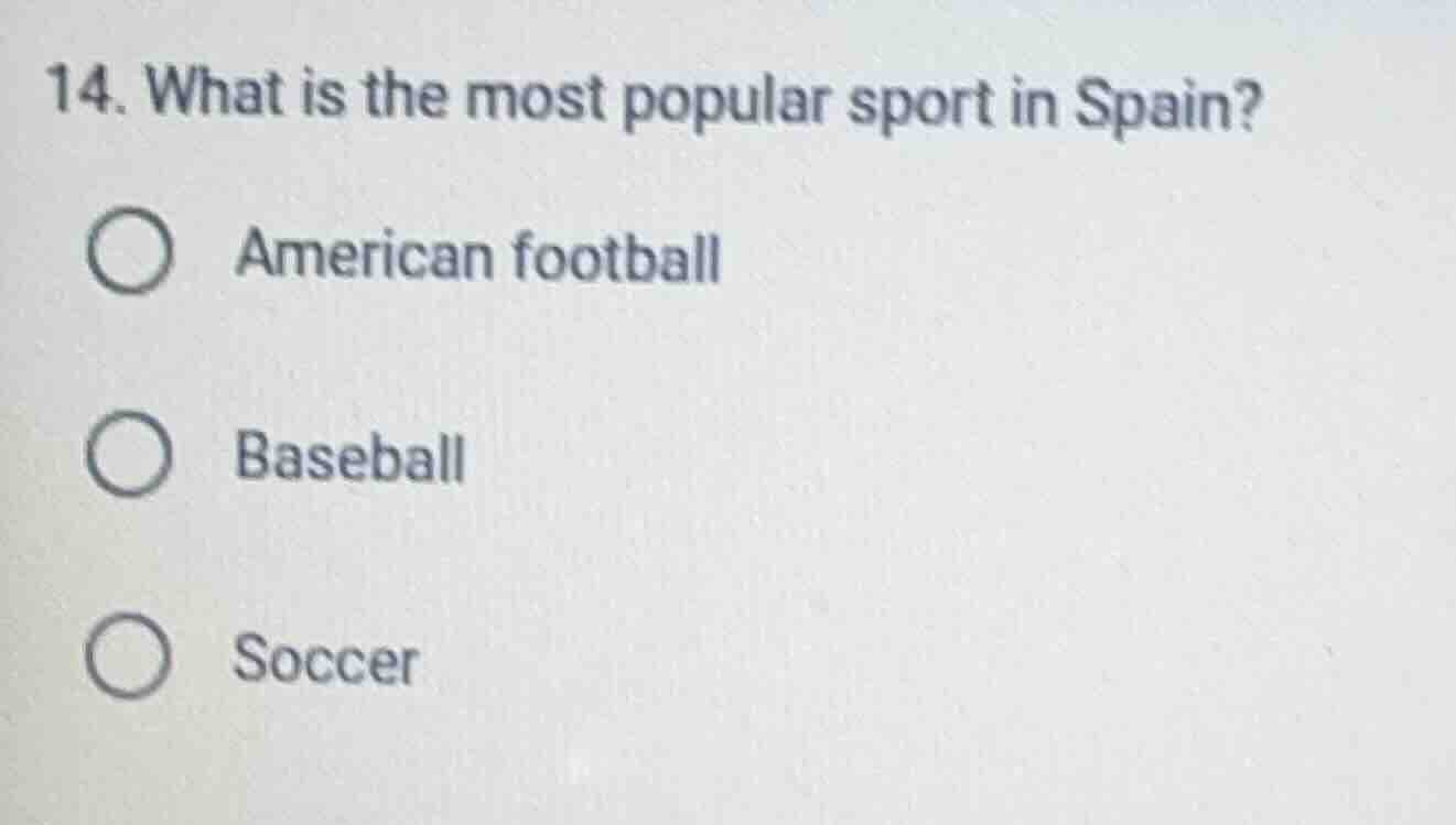 14. what is the most popular sport in spain? ○ american football ○ base…