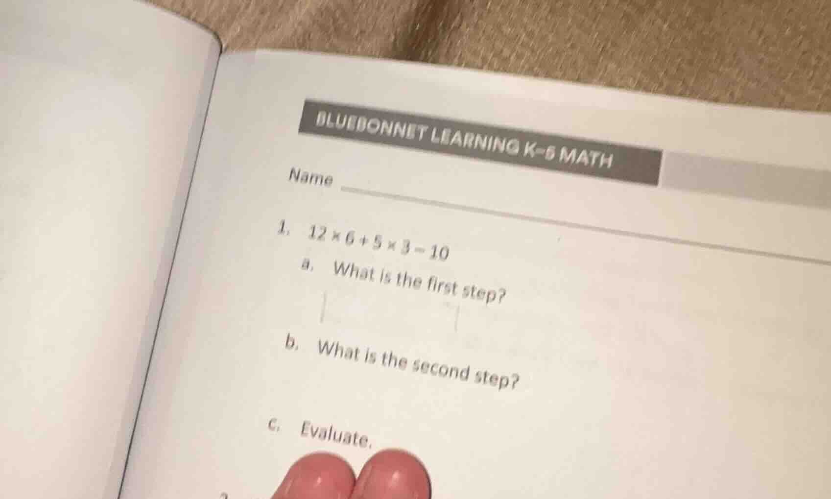 bluebonnet learning k-5 math name 1. $12 \\times 6 + 5 \\times 3 - 10$ …