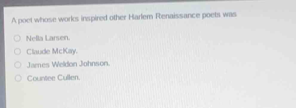 a poet whose works inspired other harlem renaissance poets was nella la…