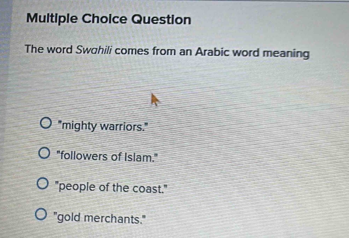 multiple choice question the word swahili comes from an arabic word mea…