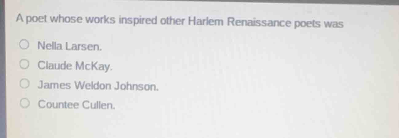 a poet whose works inspired other harlem renaissance poets was nella la…