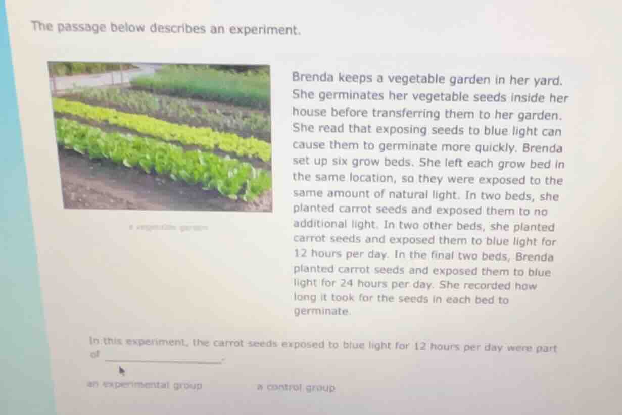 the passage below describes an experiment. brenda keeps a vegetable gar…