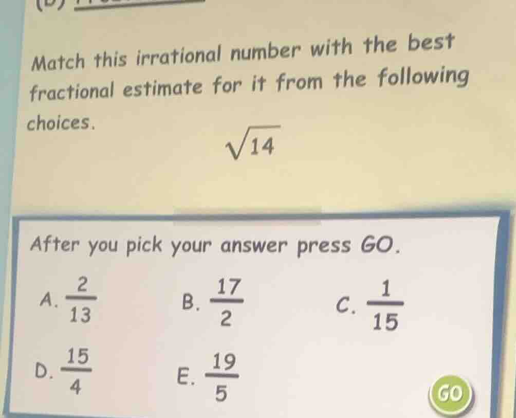 match this irrational number with the best fractional estimate for it f…