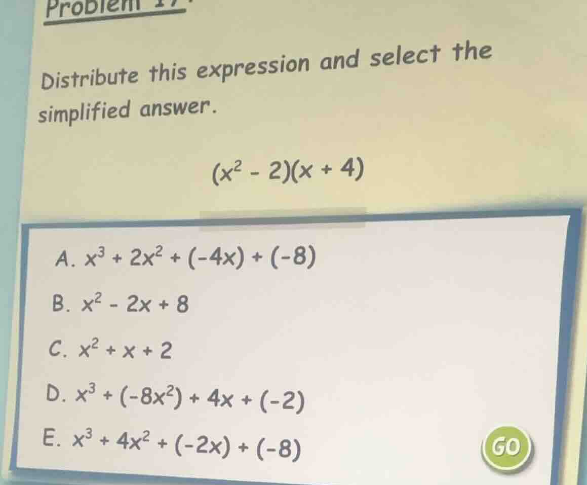 problem 17 distribute this expression and select the simplified answer.…