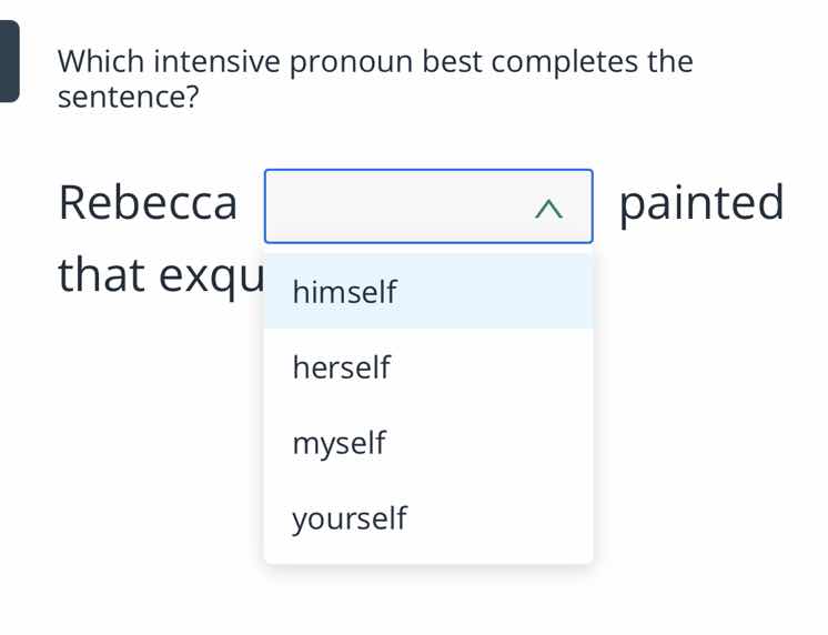 which intensive pronoun best completes the sentence? rebecca painted th…