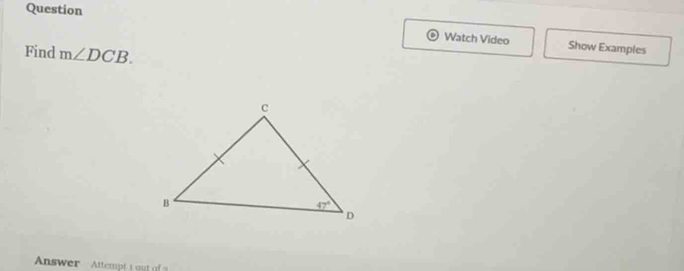 question find m∠dcb. (there is a triangle with vertices b, c, d. sides …