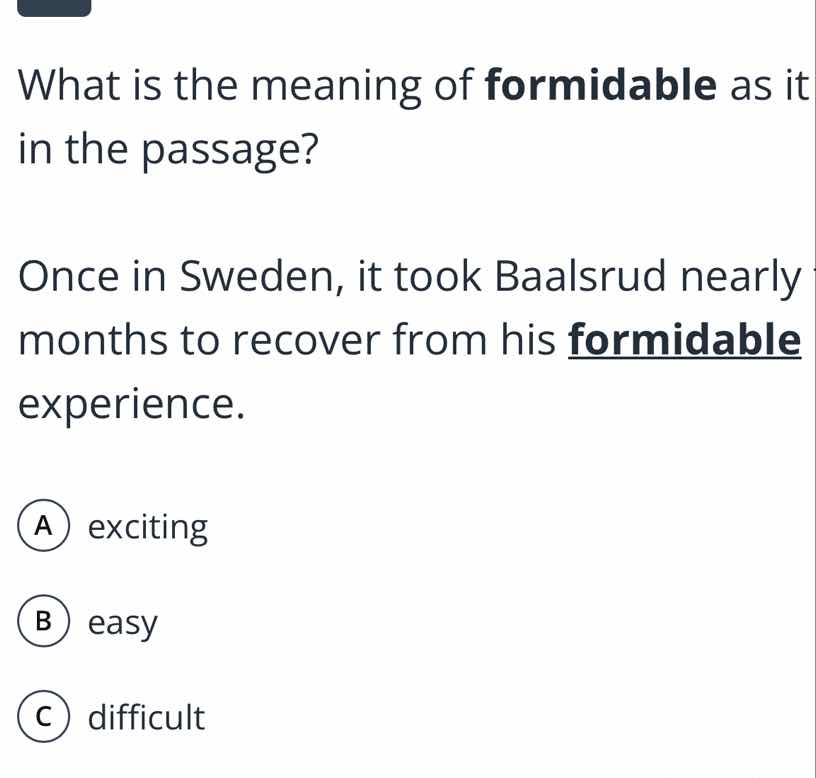 what is the meaning of formidable as it in the passage? once in sweden,…