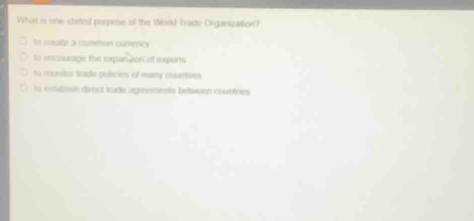what is one stated purpose of the world trade organization? - to create…