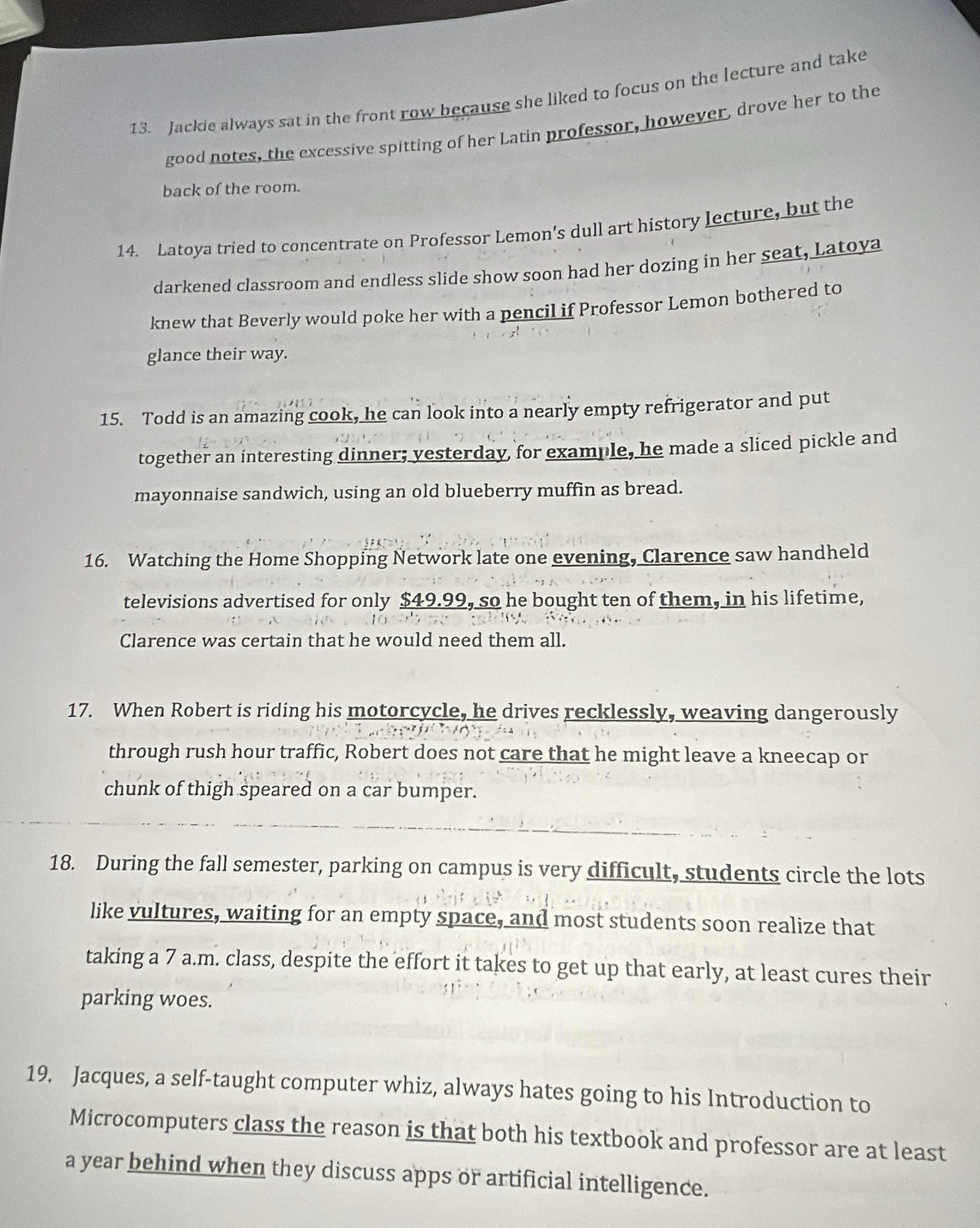 13. jackie always sat in the front row because she liked to focus on th…
