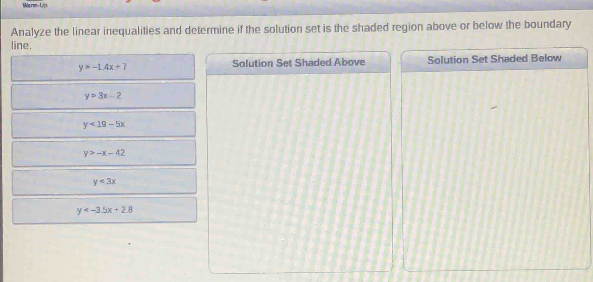 warm-up analyze the linear inequalities and determine if the solution s…