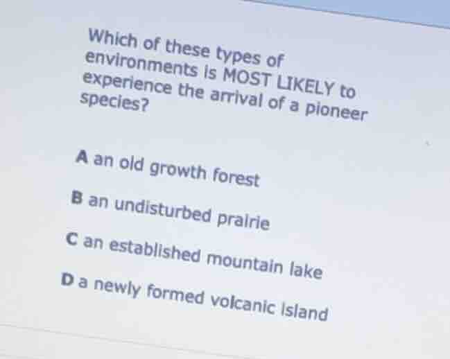 which of these types of environments is most likely to experience the a…