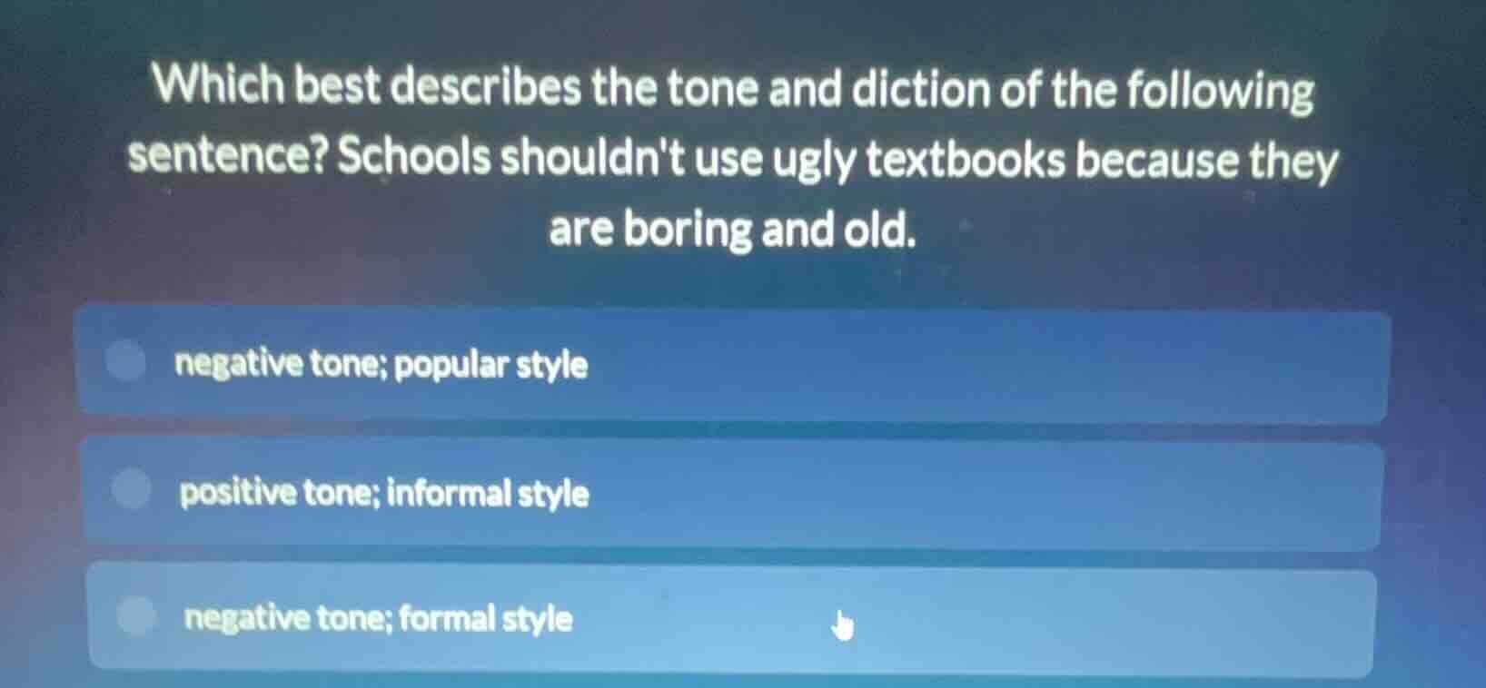 which best describes the tone and diction of the following sentence? sc…