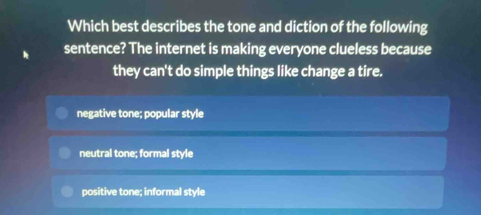 which best describes the tone and diction of the following sentence? th…