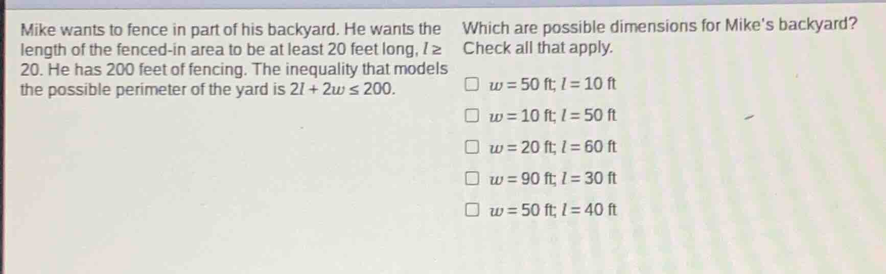 mike wants to fence in part of his backyard. he wants the length of the…