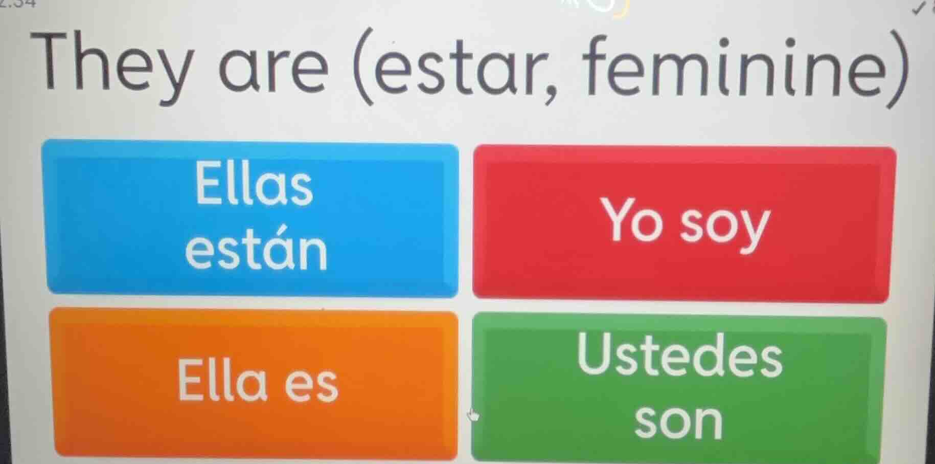 they are (estar, feminine) ellas están yo soy ella es ustedes son