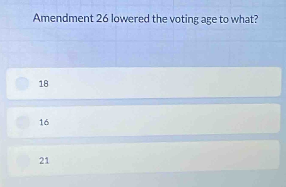 amendment 26 lowered the voting age to what? 18 16 21