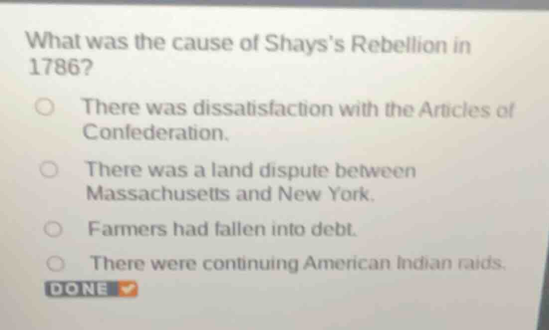 what was the cause of shayss rebellion in 1786? ○ there was dissatisfac…