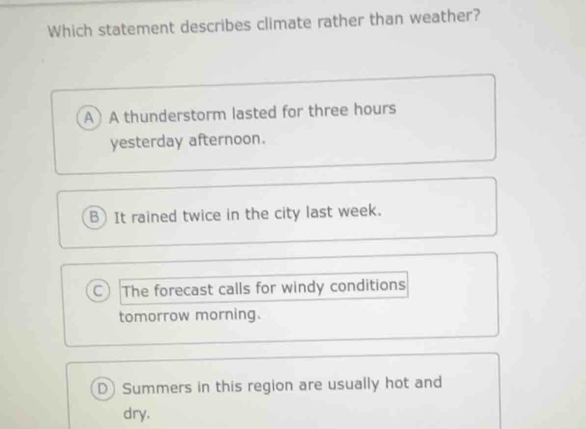which statement describes climate rather than weather? a a thunderstorm…