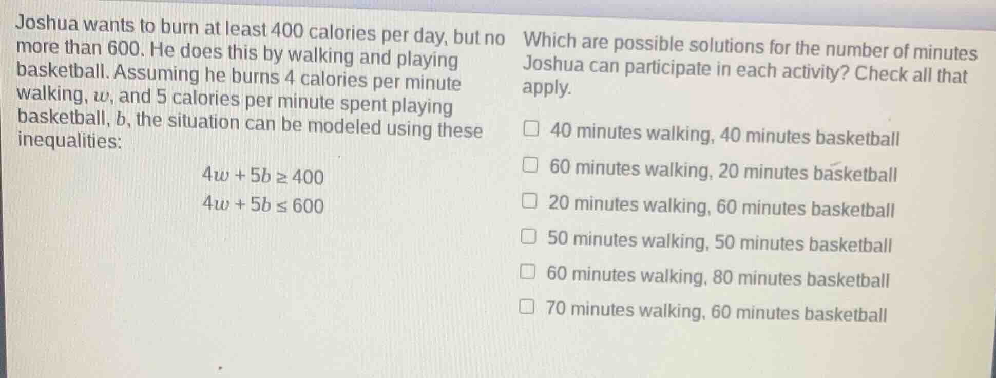 joshua wants to burn at least 400 calories per day, but no more than 60…