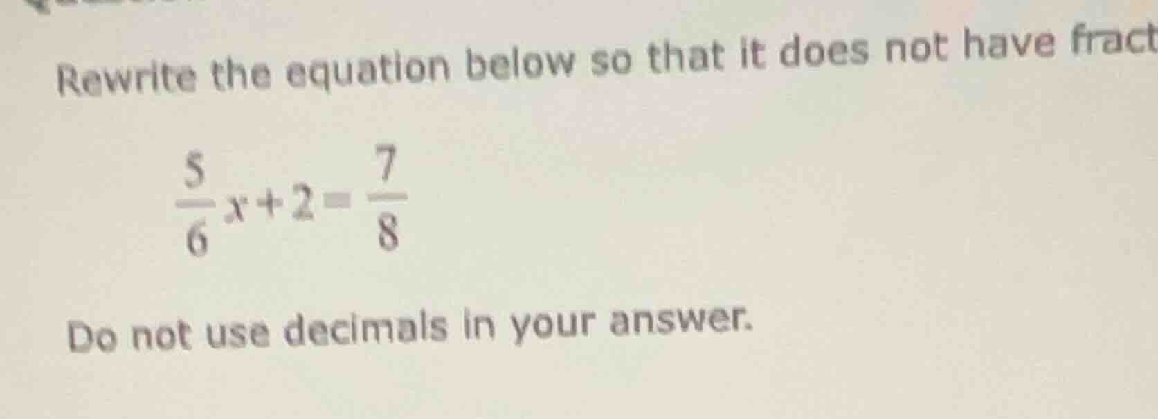 rewrite the equation below so that it does not have fract\\(\\frac{5}{6…