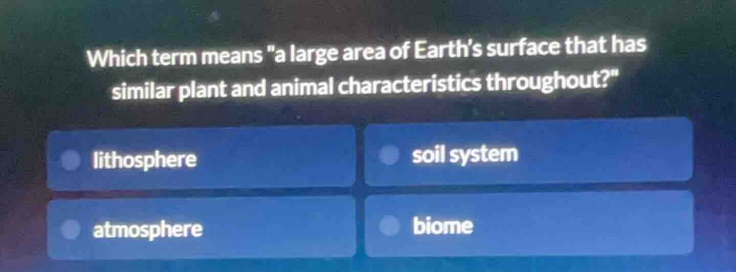 which term means \a large area of earths surface that has similar plant…