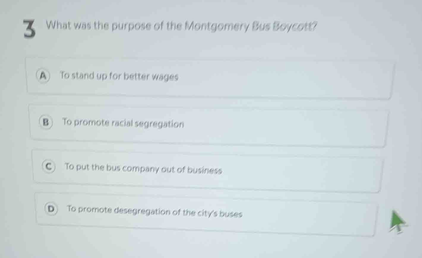 3 what was the purpose of the montgomery bus boycott? a to stand up for…