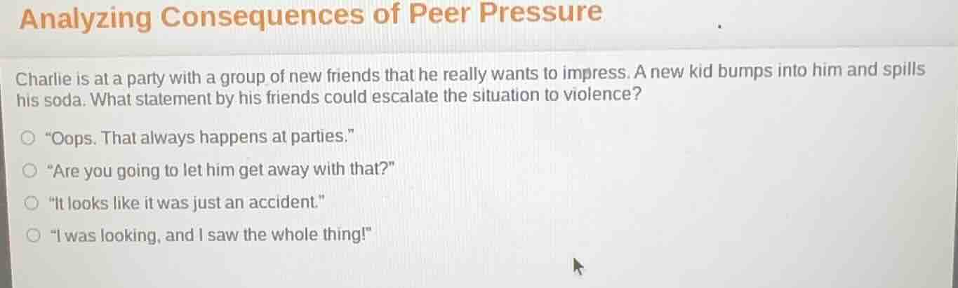analyzing consequences of peer pressure charlie is at a party with a gr…